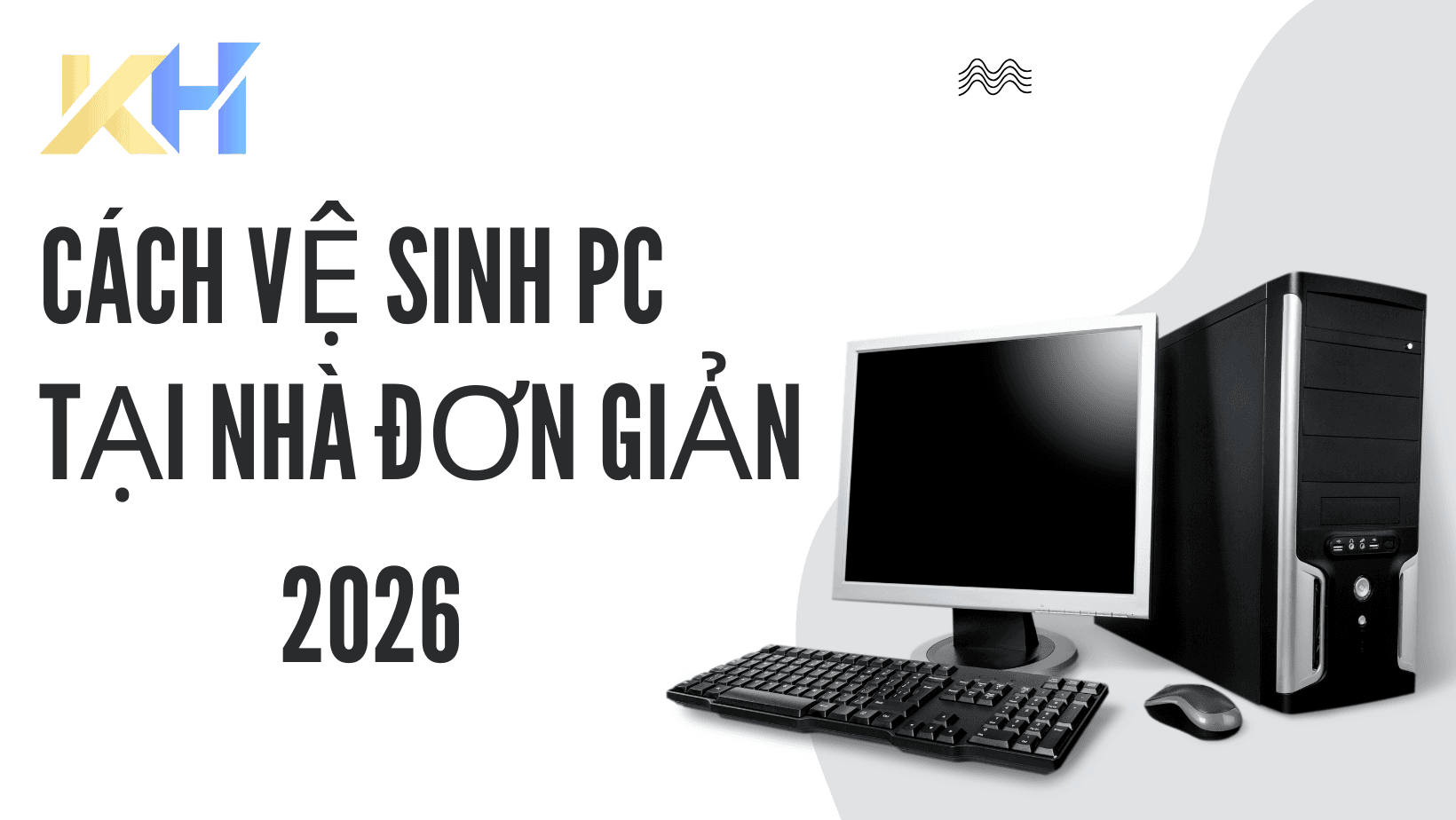 cách vệ sinh pc